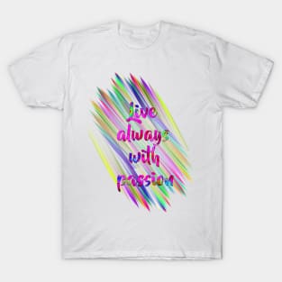 Live always with passion T-Shirt